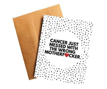 Load image into Gallery viewer, Cancer Messed With The Wrong Mother F*cker Get Well Card
