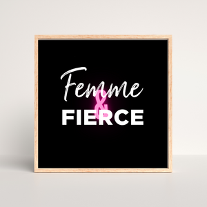 FEMME & FIERCE - Print